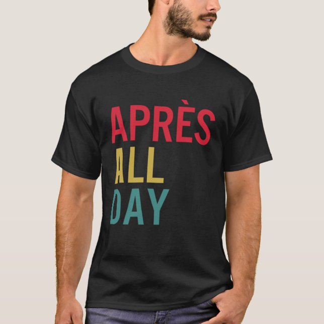 Apres All Day Winter Sports Apres Ski Lover Skiing T-Shirt (Vorderseite)