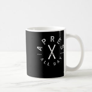 Apres Der ganze Tag Wintersportorte Skifahren Kaffeetasse