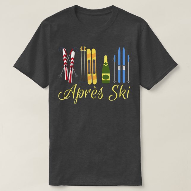 Apres Ski Champagne Skiing Snowboard Mountain Snow T-Shirt (Design vorne)