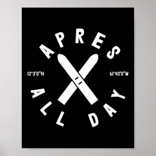 Après-Ski den ganzen Tag Skifahren Cooler Skifahre Poster