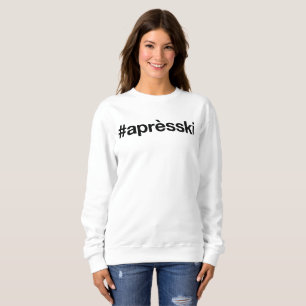 APRES SKI Hashtag Sweatshirt