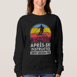 Apres Ski Instructor Erste Stunde ist gratis Skifa Sweatshirt