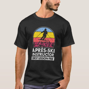Apres Ski Instructor Erste Stunde ist gratis Skifa T-Shirt