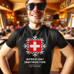 Apres Ski Instructor Funny Ski Resort T - Shirt<br><div class="desc">Fügen Sie einfach Ihren eigenen Text zu diesem lustigen Apres-Ski Instructor T - Shirt hinzu. Ein tolles Geburtstag- oder Weihnachtsgeschenk für Skifahrer und Snowboarder.</div>