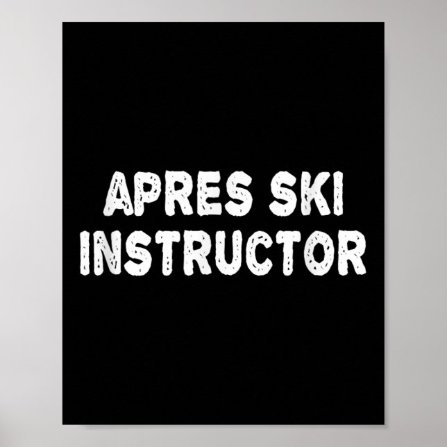 Apres Ski Instructor Shirt Frauen Skifahren Winter Poster (Vorne)