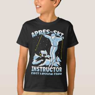 Après-Ski-Instructor Skifahren _1 T-Shirt