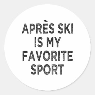 Apres Ski ist mein Lieblings-Sport-Shirt-Outfit Sk Runder Aufkleber