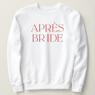 Apres Ski Junggeselinnen-Abschied Apres Bride Sweatshirt