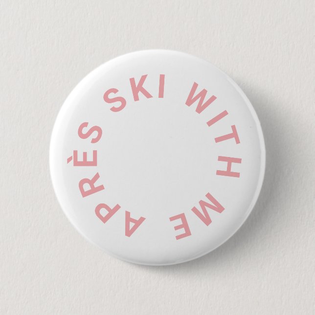 Après Ski mit mir Icy Pink Junggeselinnen-Abschied Button (Vorderseite)