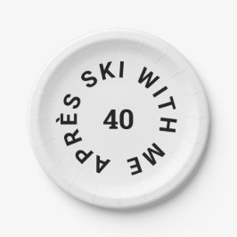 Après Ski with me 40 Ski Theme 40. Geburtstag Part Pappteller