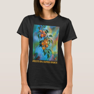 Aprikosen auf einem Sommerzweig Gemälde von Alfred T-Shirt