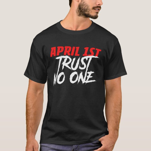 April 1st Trust No One Prankster Prank Fools Day T-Shirt (Vorderseite)