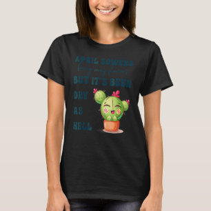 April Duschen bringen Mai Blume Kleidung T-Shirt