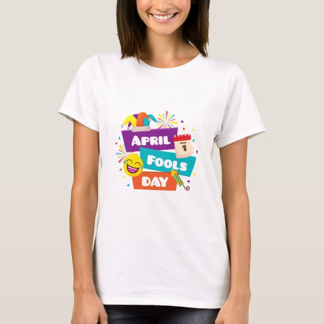 April Fools' Day Fun - farbenfrohe T - Shirt Desig (Vorderseite)