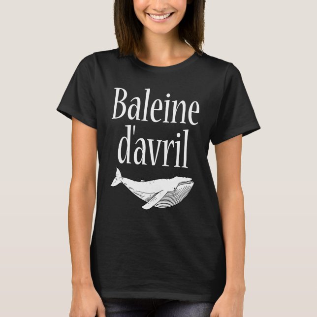 April Fool's Day  Hoaxes Jokes Baleine D'Avril 202 T-Shirt (Vorderseite)