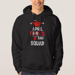 April Fools Day Squad 1. April Pranks Hoodie