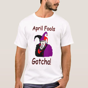 April Fools T - Shirt