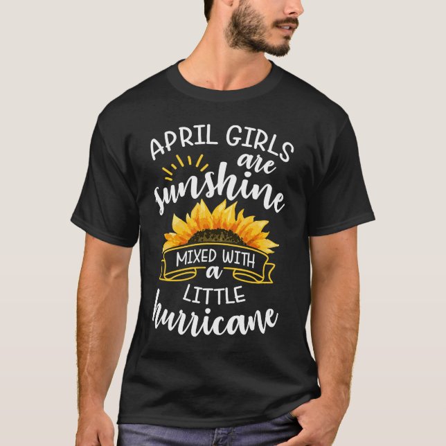 April Girls Are Sunshine Mixed With A Little Hurri T-Shirt (Vorderseite)