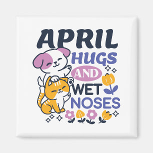 April Hugs und Nassnasen - Niedliche Hunde und Kat Magnet
