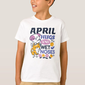 April Hugs und Nassnasen - Niedliche Hunde und Kat T-Shirt