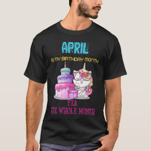 April ist mein Geburtsmonat, ja der ganze Monat T-Shirt
