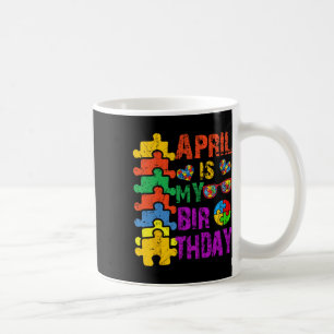 April ist mein Geburtstag Ja, der ganze Monat Auti Kaffeetasse