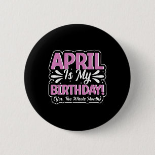 April ist mein Geburtstag Ja der ganze Monat für M Button