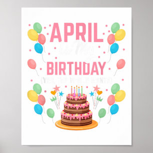 April ist mein Geburtstag Ja der ganze Monat für M Poster