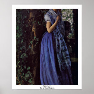 April Liebe von Arthur Hughes Poster