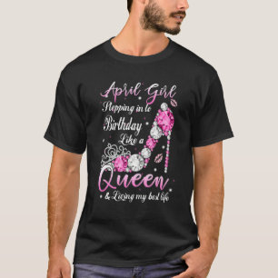 April Mädchen tritt in meinen Geburtstag ein wie e T-Shirt