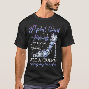 April Mädchen tritt in meinen Geburtstag ein wie e T-Shirt