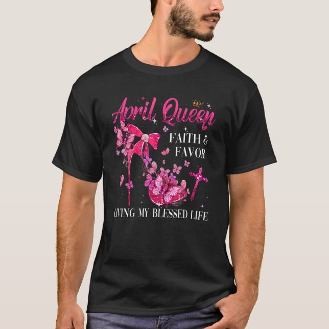 April Queen Faith And Favor Living My Blessed Life T-Shirt (Vorderseite)