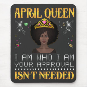 April Queen ich'm, wer ich bin, ist nicht nötig Mousepad