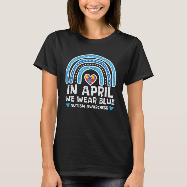 April We Wear Blue Autism Rainbow Awareness Women  T-Shirt (Vorderseite)