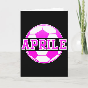 Aprile Name Mädchen Fußball spielen Fußball Sports Karte