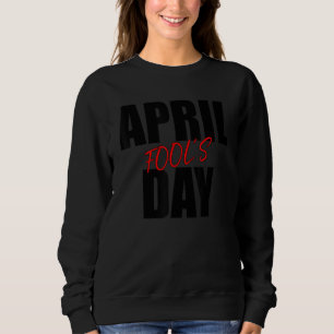 Aprilscherz mein ganzes Leben ist ein Witz Sweatshirt