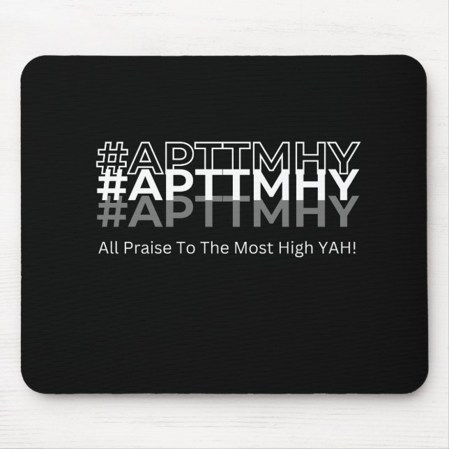 #APTTMHY Alle Lob an die höchste Yah! Mousepad (Vorne)
