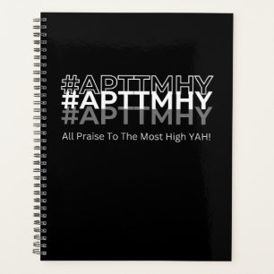 #APTTMHY Alle Lob an die höchste Yah! Planer