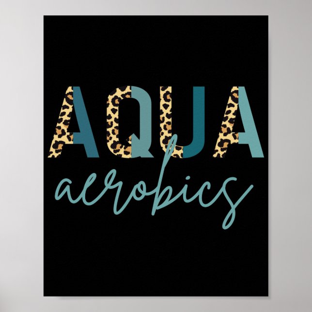 Aqua Aerobics Cheetah Print Aqua Aerobics Geschenk Poster (Vorne)