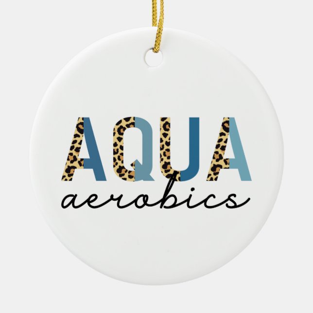Aqua Aerobics Cheetah Print Typografy Keramik Ornament (Vorne)