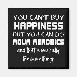 Aqua Aerobics ist Glück Funny Water Aerobic Magnet