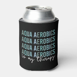 Aqua Aerobics ist meine Therapie Wasser Aerobics G Dosenkühler