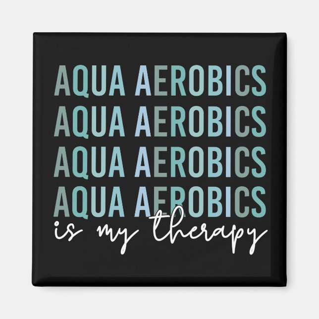 Aqua Aerobics ist meine Therapie Wasser Aerobics G Magnet (Vorne)