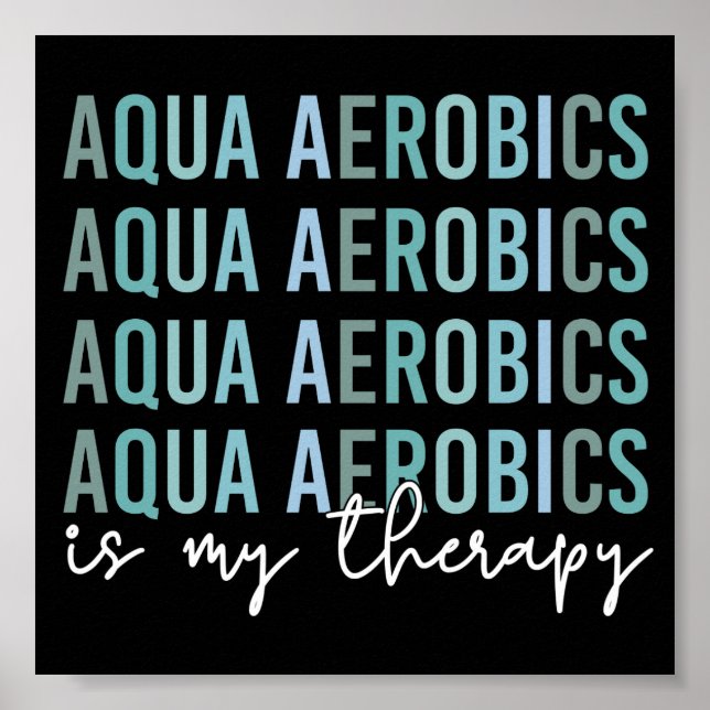 Aqua Aerobics ist meine Therapie Wasser Aerobics G Poster (Vorne)