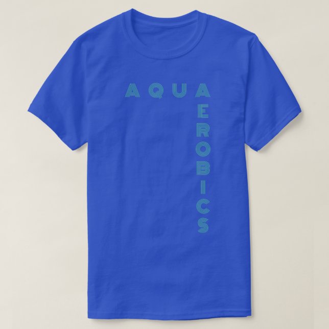 Aqua Aerobics stylische Typografie Geschenke für W T-Shirt (Design vorne)