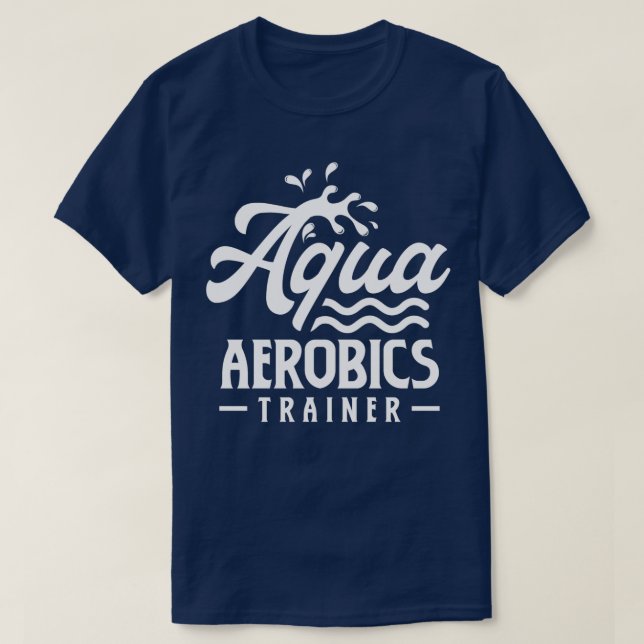 Aqua Aerobics Trainer Instructor Hobby Water T-Shirt (Design vorne)