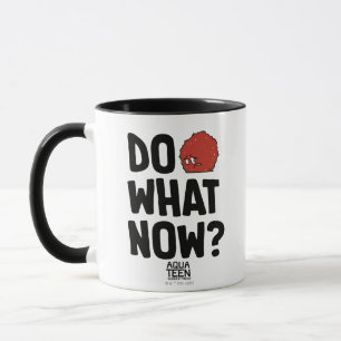 Aqua Teen Hunger Force Meatwad "Do What Now?" Tasse