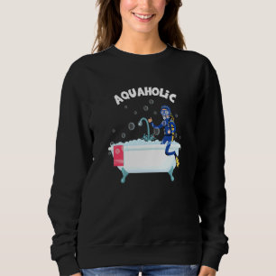 Aquaholic Diver Scuba Diving Ocean Unterwasser Sweatshirt