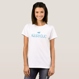 Aquaholisch. T-Shirt