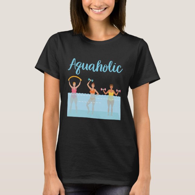 Aquaholische Wassergymnastik T-Shirt (Vorderseite)